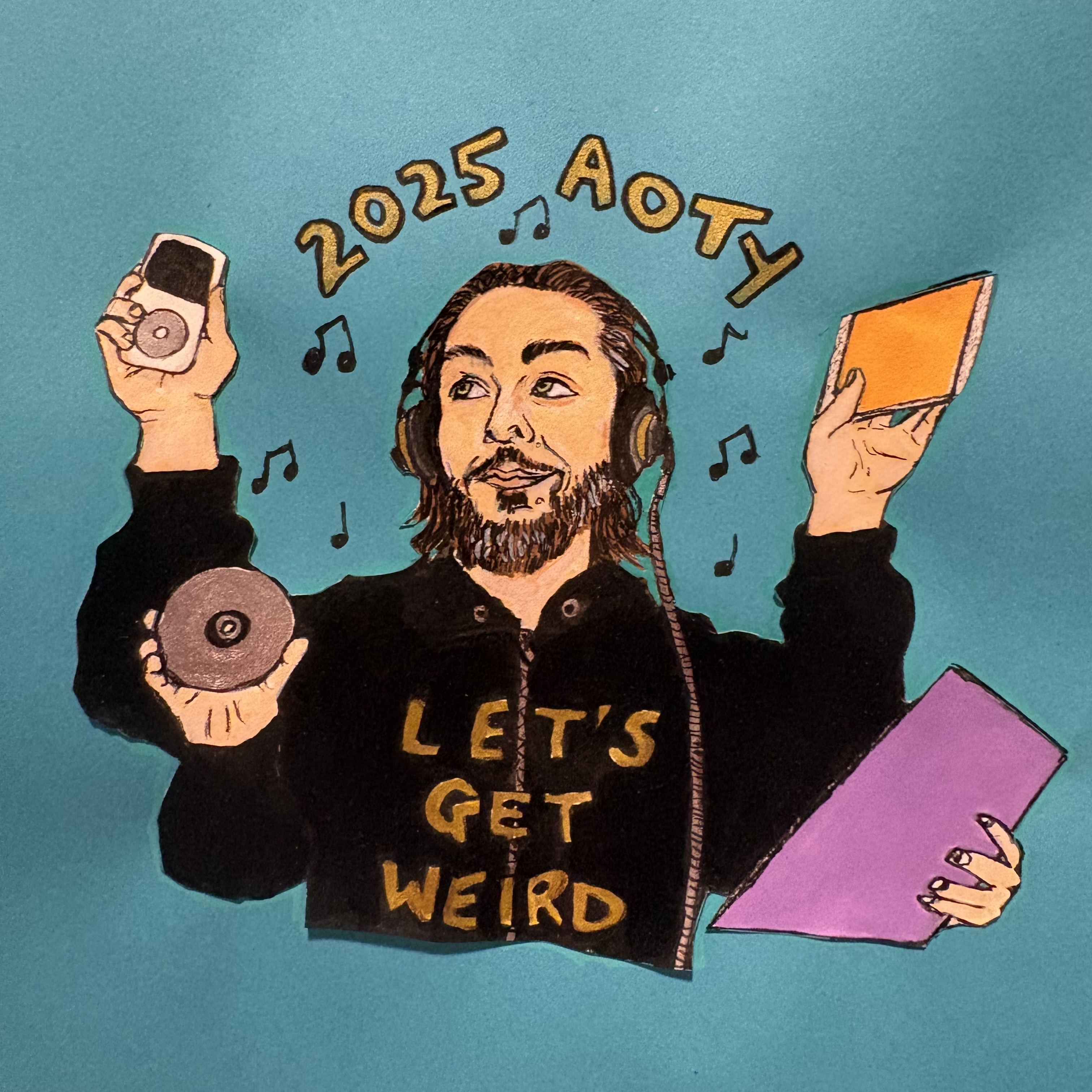 A mixed media illustration of Mike Shmoe Mason, a brown-haired bearded male and the host of radio show Let's Get Weird on KZUM. He is wearing headphones and has four arms holding physical media and looking up at an iPod in one of his hands. There are music notes surrounding his head with the words 2025 AOTY. The drawing is against a teal background. Created with acrylic markers and ink.