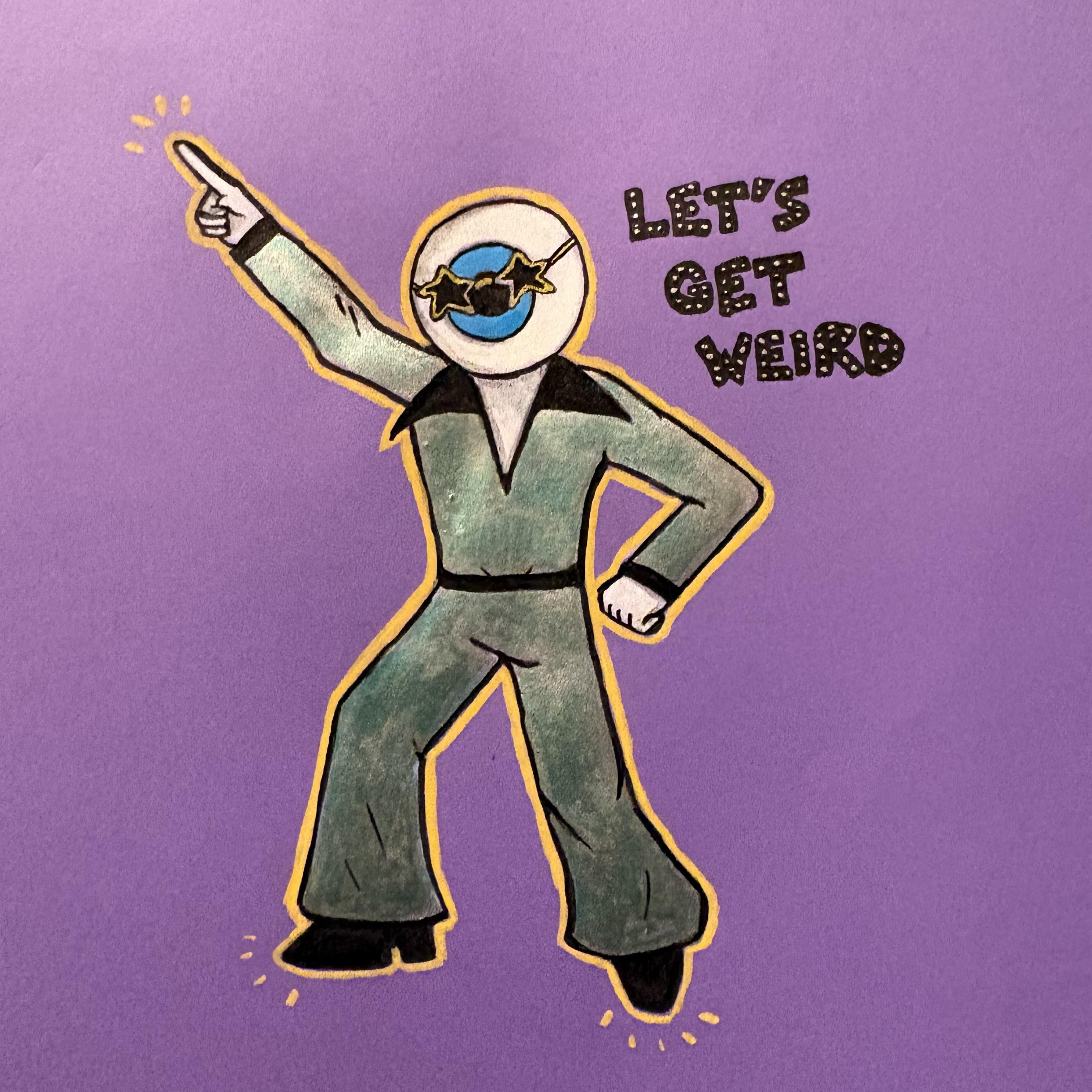 A mixed media illustration of a man in a sparkly disco suit with an eyeball for a head and starry glasses striking the disco point dance pose. It says let's get weird next to him against a purple background.