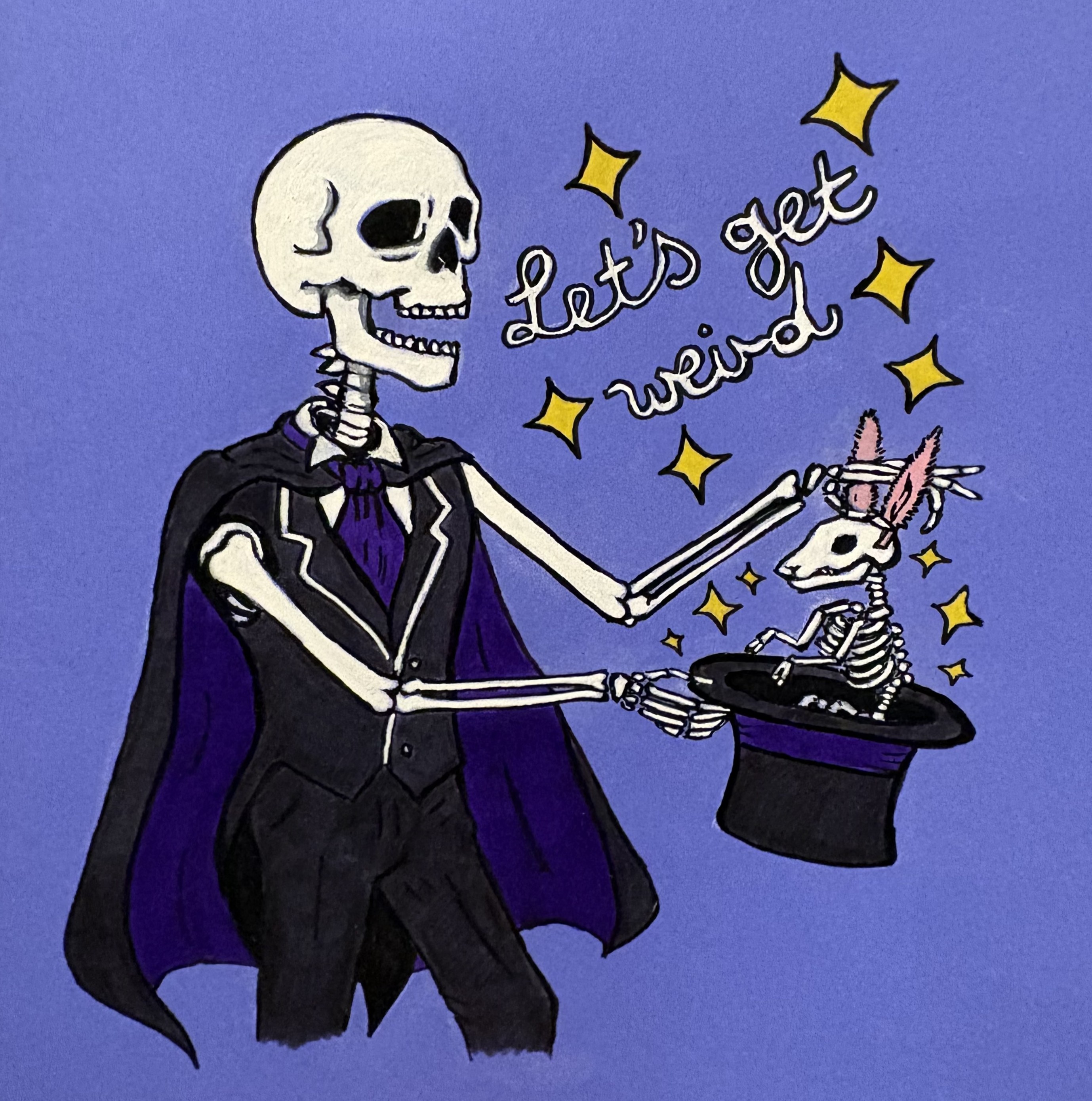 A mixed media illustration of a skeleton magician pulling a skeleton rabbit out of a top hat. It says Let's Get Weird in a magical font surrounded by sparkles against a purple background.