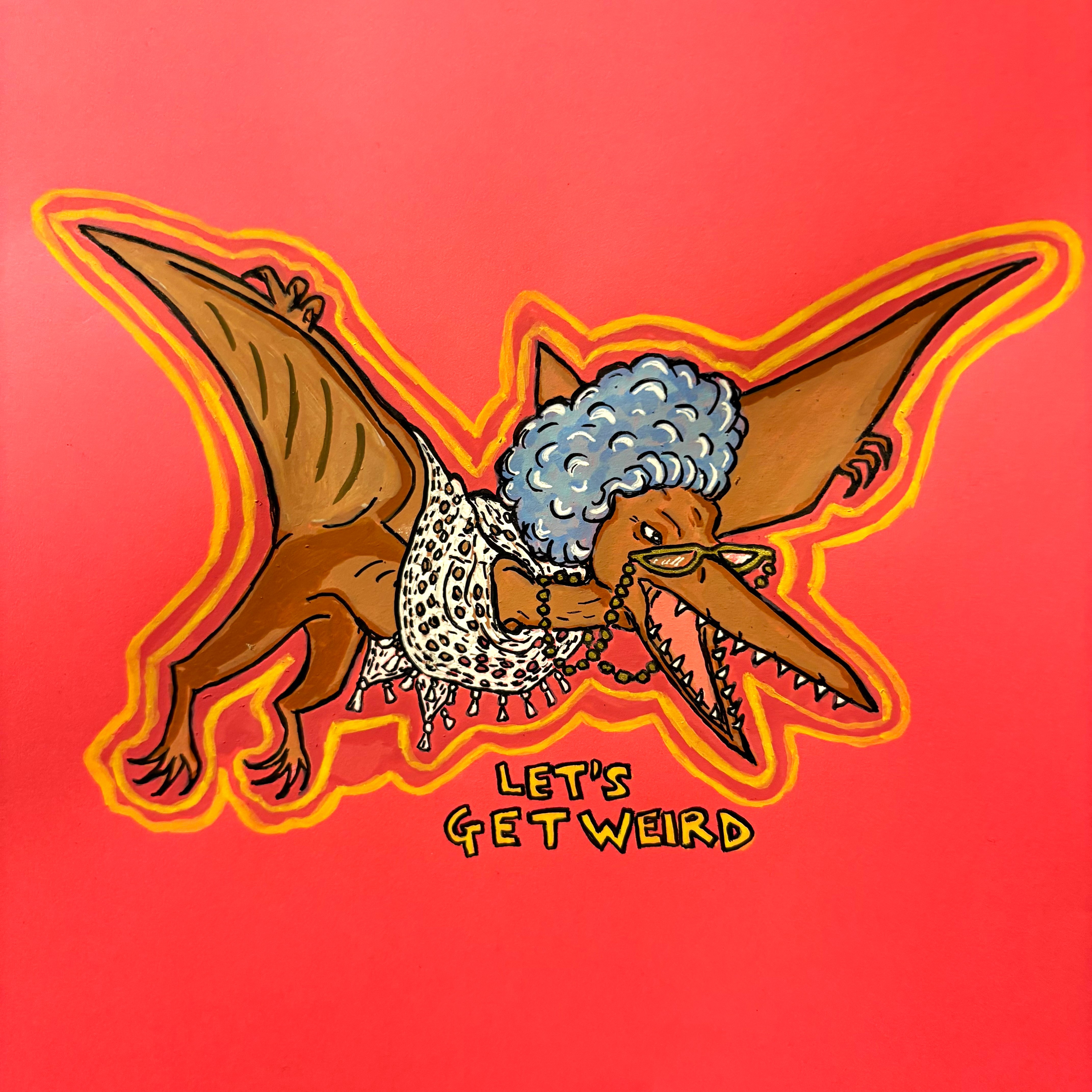 A mixed media illustration of a grandma pterodactyl with a blue rinse, small glasses, and a shawl flying through the air and saying Let's Get Weird against a pink background.