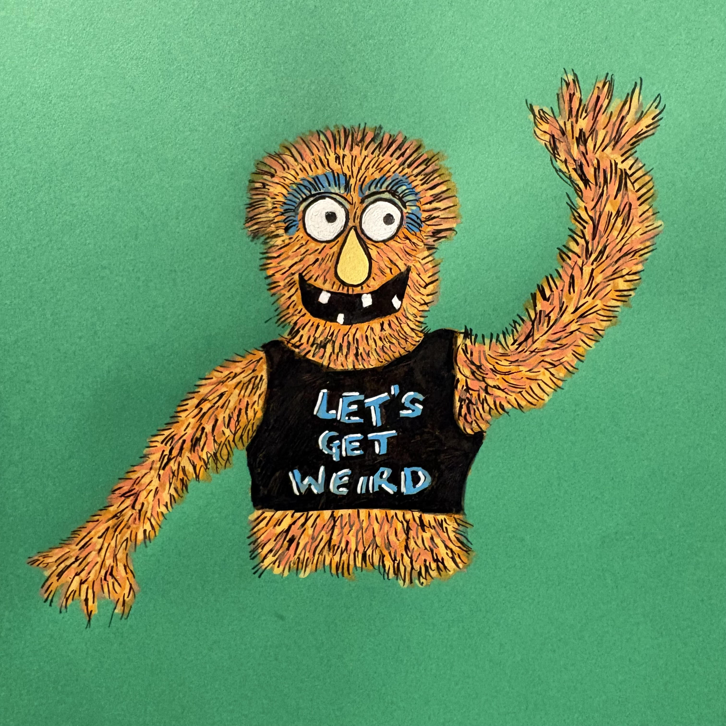 A mixed media illustration of an orange character or puppet waving with a black crop top on that says Let's Get Weird against a green background.