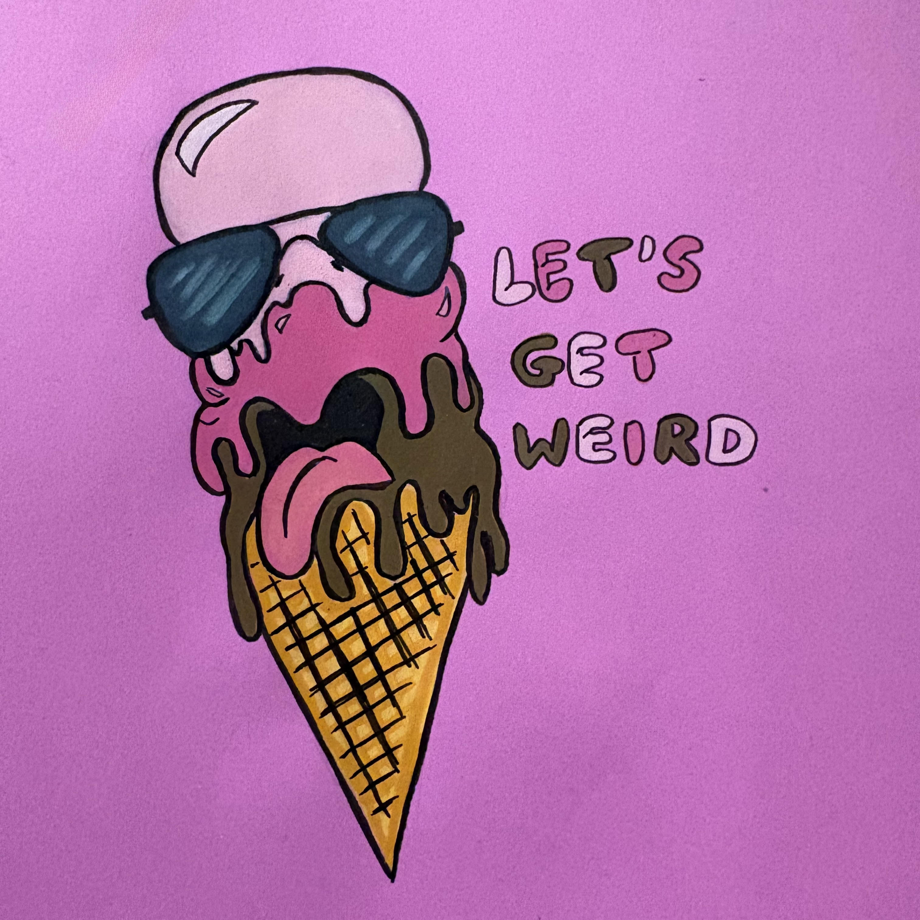 A mixed media illustration of a human-like melting neopolitan ice cream cone with aviator sunglasses and a tongue sticking out. It says Let's Get Weird next to it against a purple background.